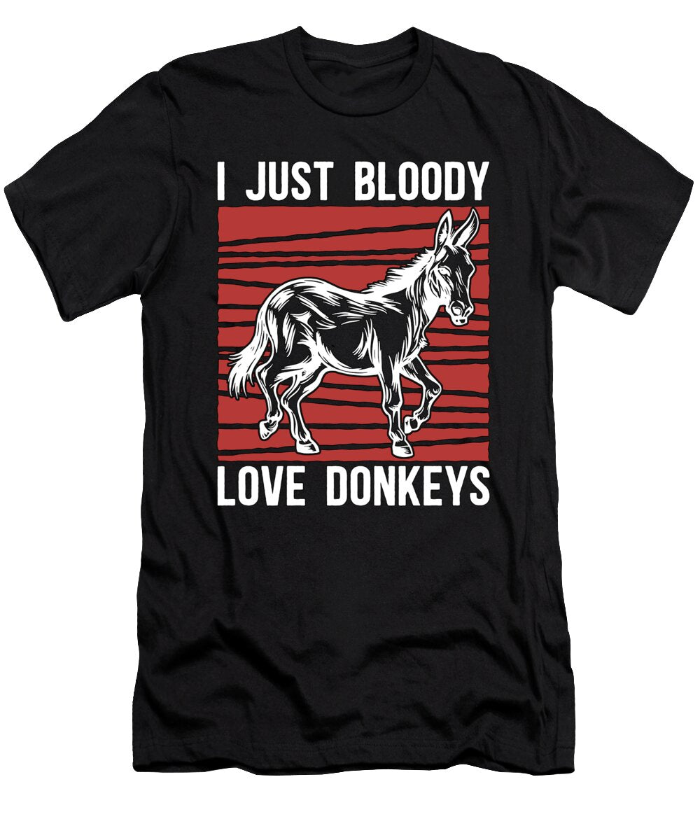 Donkey I Just Bloody Love Donkeys Farmer Pet Lover Tshirtconcepts Marvin Poppe T-Shirt