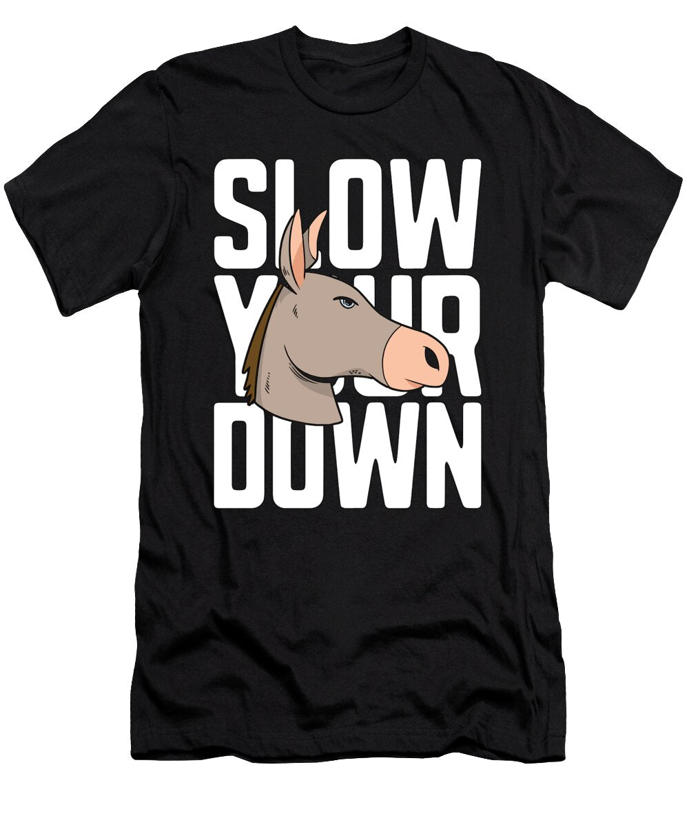 Donkey Slow Your Down Miniature Donkey Farmer Pet Tshirtconcepts Marvin Poppe T-Shirt