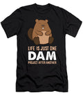 Funny Beaver Life Is Just One Dam Beaver Eq Designs T-Shirt
