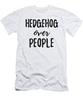Hedgehog Over People Funny Gift Ideas T-Shirt