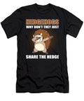 Hedgehogs Why Dont They Just Share the Hedge Hedgehogs Pet Alessandra Roth T-Shirt