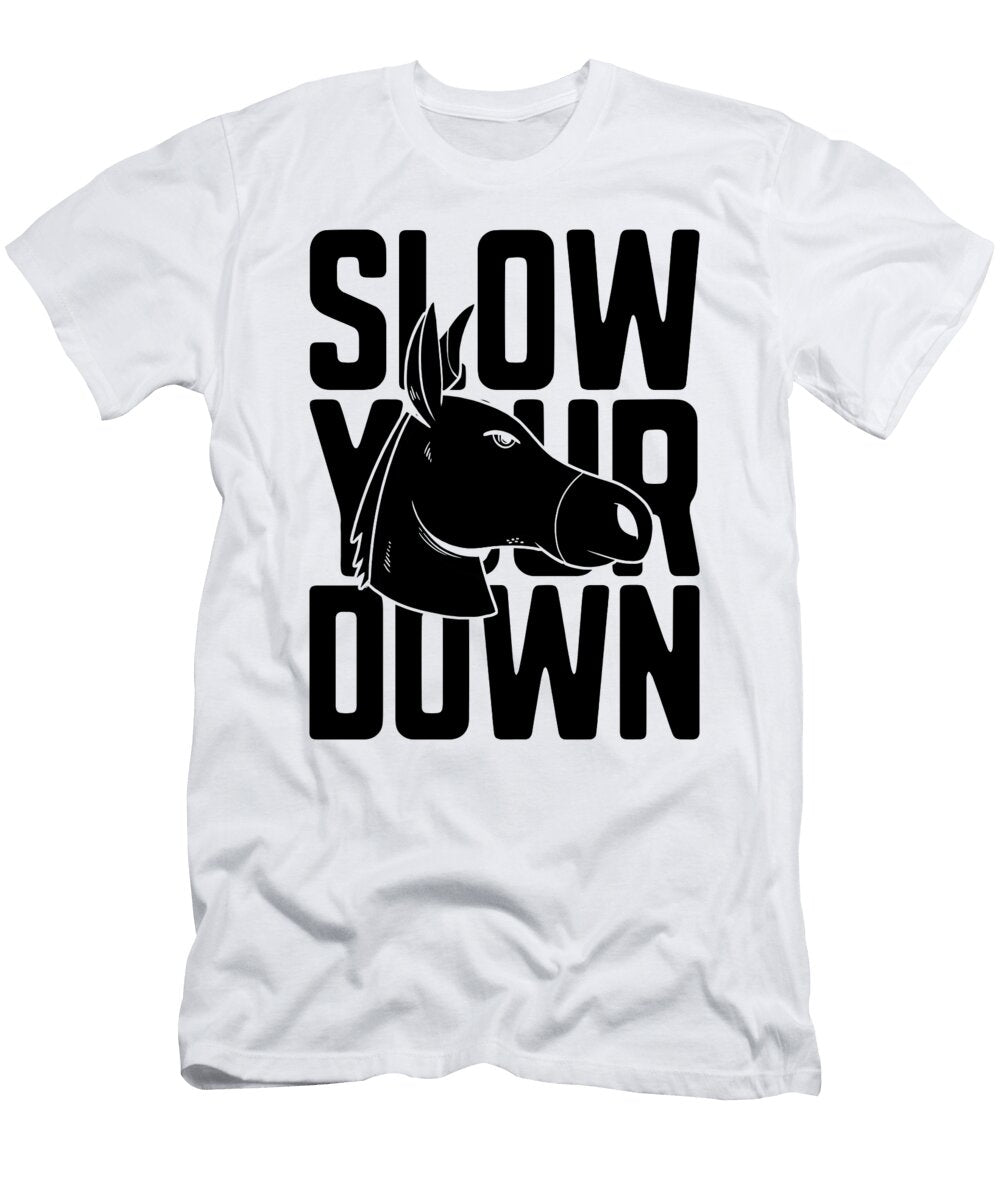 Slow Your Down Donkey Farm Animals Donkey Lover Tshirtconcepts Marvin Poppe T-Shirt