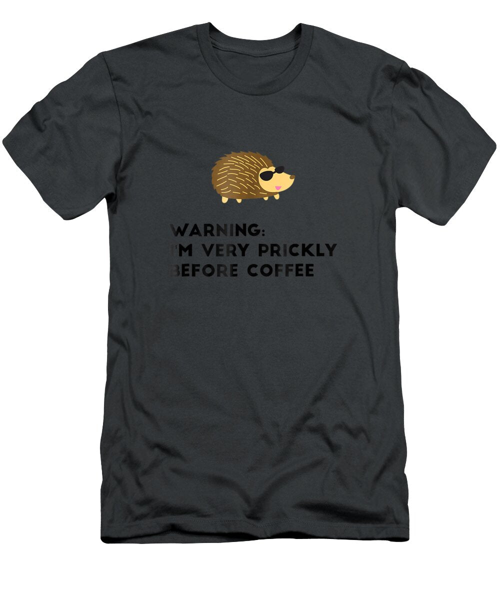 Warning Im Very Prickly Before Coffee Hedgehog Meme National Pet Day Janipherao70 T-Shirt